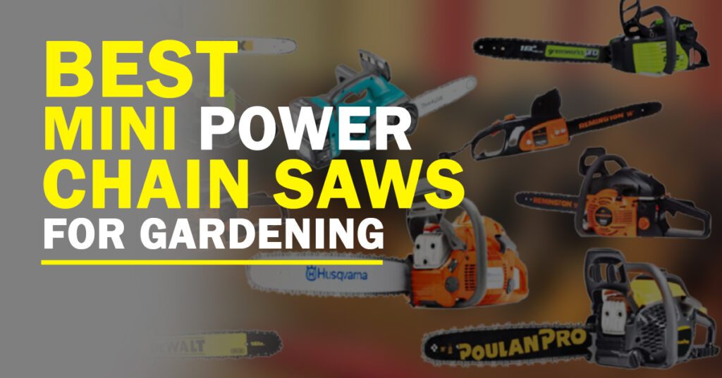 This image shows a group of mini power chain saws that are perfect for gardening. The saws are small and easy to carry, making them perfect for small gardens. They're also relatively inexpensive, making them a great option for people who want to save money on their gardening supplies.