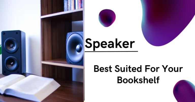 Bookshelf speakers are more space-efficient and smaller than floor-standing speakers. For people who live in apartments or have confined spaces, they are a fantastic alternative.