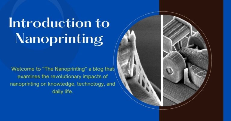 Welcome to “The Nano Frontier,” a blog that examines the revolutionary impacts of nanoprinting on knowledge, technology, and daily life.