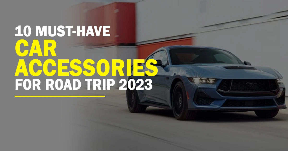 10 Must-Have Car Accessories For Road Trip 2023