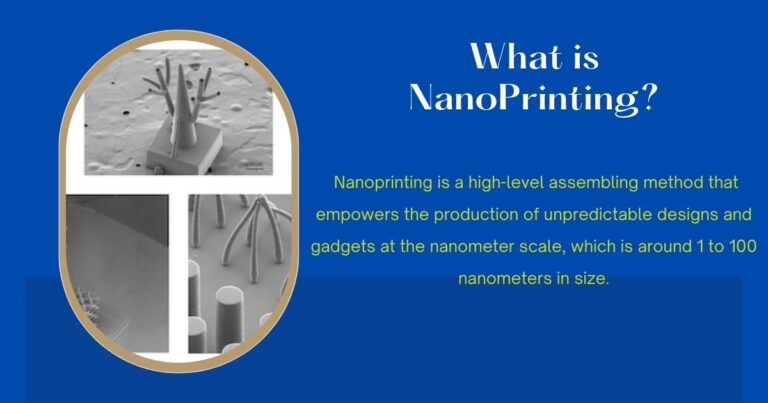 Nanoprinting is a high-level assembling method that empowers the production of unpredictable designs and gadgets at the nanometer scale, which is around 1 to 100 nanometers in size.