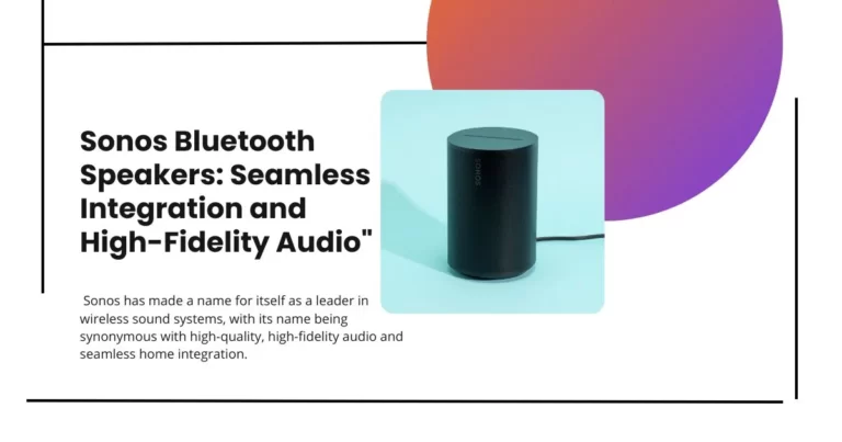 Sonos is a renowned brand in the audio industry, known for its high-quality speakers and audio systems. While Sonos primarily operates on a wireless network called SonosNet, they also offer speakers that support Bluetooth connectivity. Here are some key features of Sonos Bluetooth speakers: