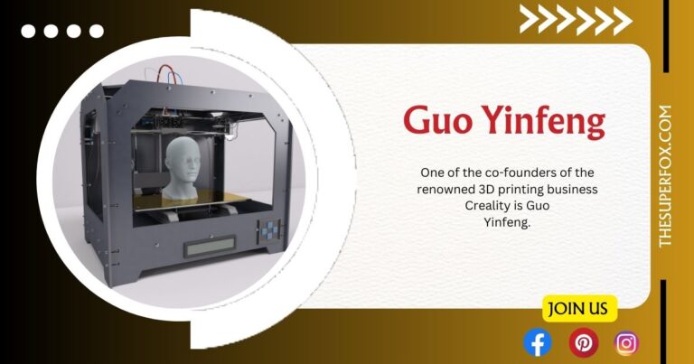 One of the co-founders of the renowned 3D printing business Creality is Guo Yinfeng.