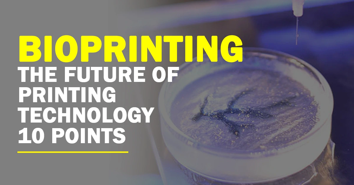 Bioprinting The Future Of Printing Technology 10 Points