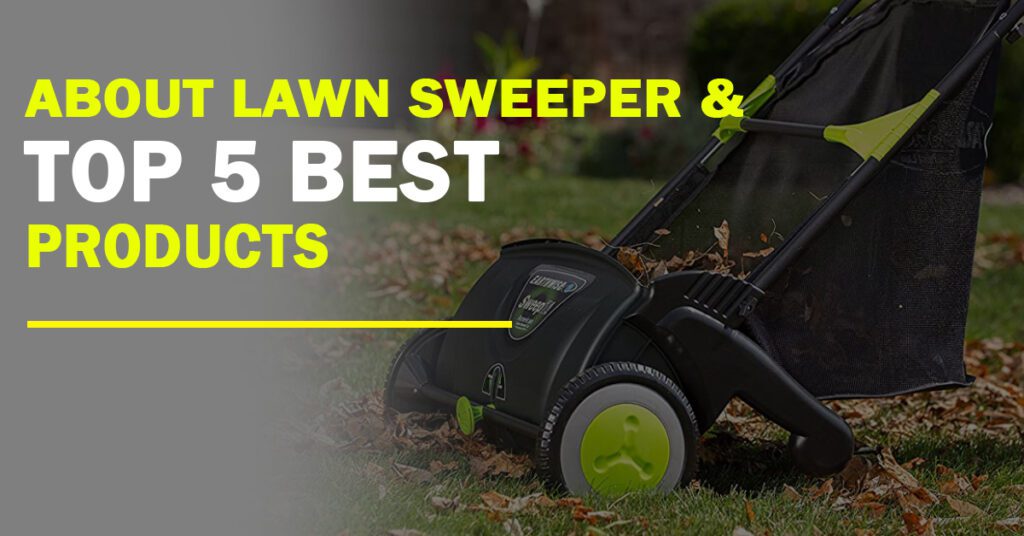 A lawn sweeper is a gardening tool that helps to clear debris, such as leaves, twigs, and grass clippings from the lawn