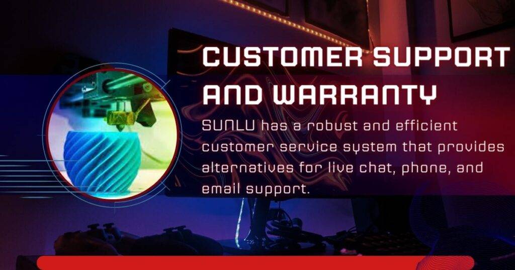 SUNLU has a robust and efficient customer service system that provides alternatives for live chat, phone, and email support.