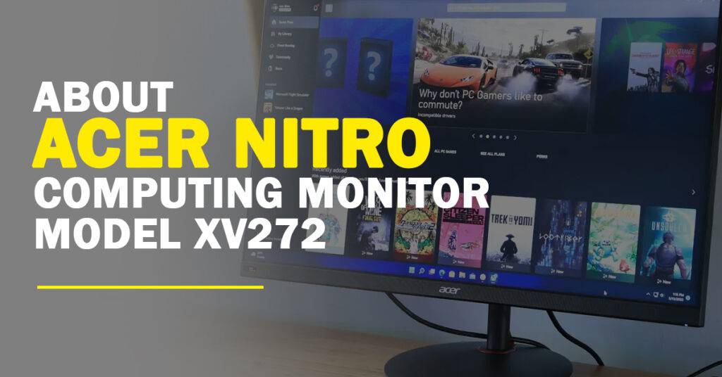 About Acer Nitro Computing Monitor Model XV272