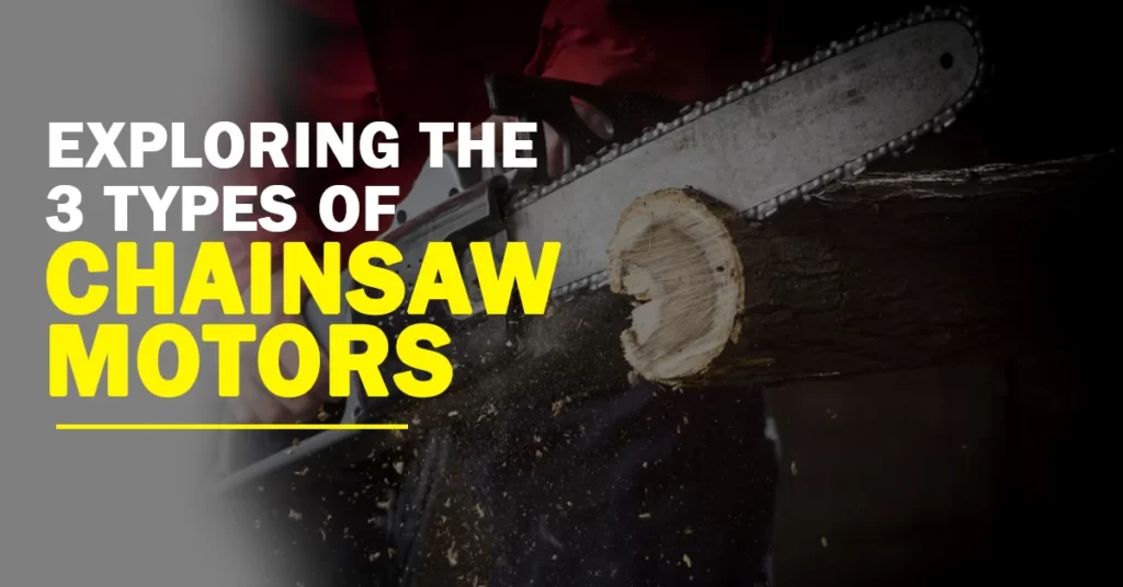 Exploring The 3 Types of Chainsaw Motors - The Super Fox