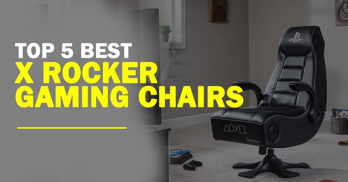 Top 5 Best X Rocker Gaming Chairs - The Super Fox