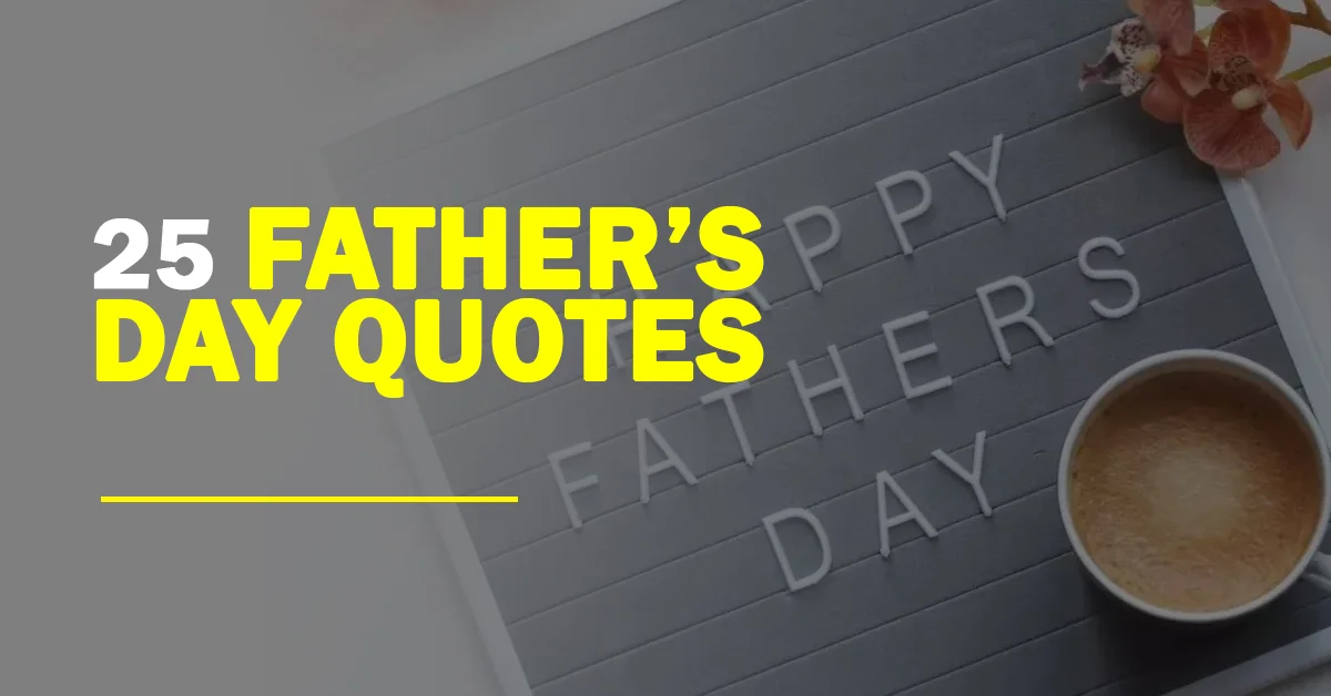 The best dad quotes and sayings for Father’s Day are here to help you honor the loving and devoted fathers in your life at the ideal time of year: Father’s Day.