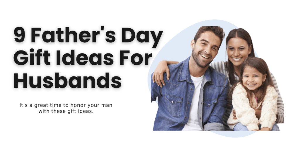 9 fathers day gift for husbands