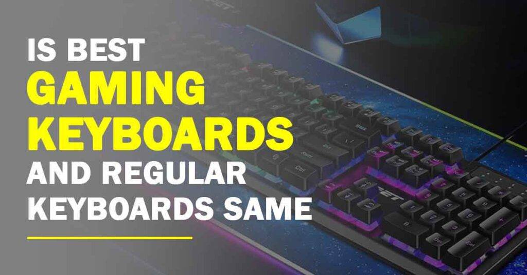         Hey everyone! Welcome again. Do you use a regular keyboard? Well, today we are here to clear a big doubt related to keyboards.