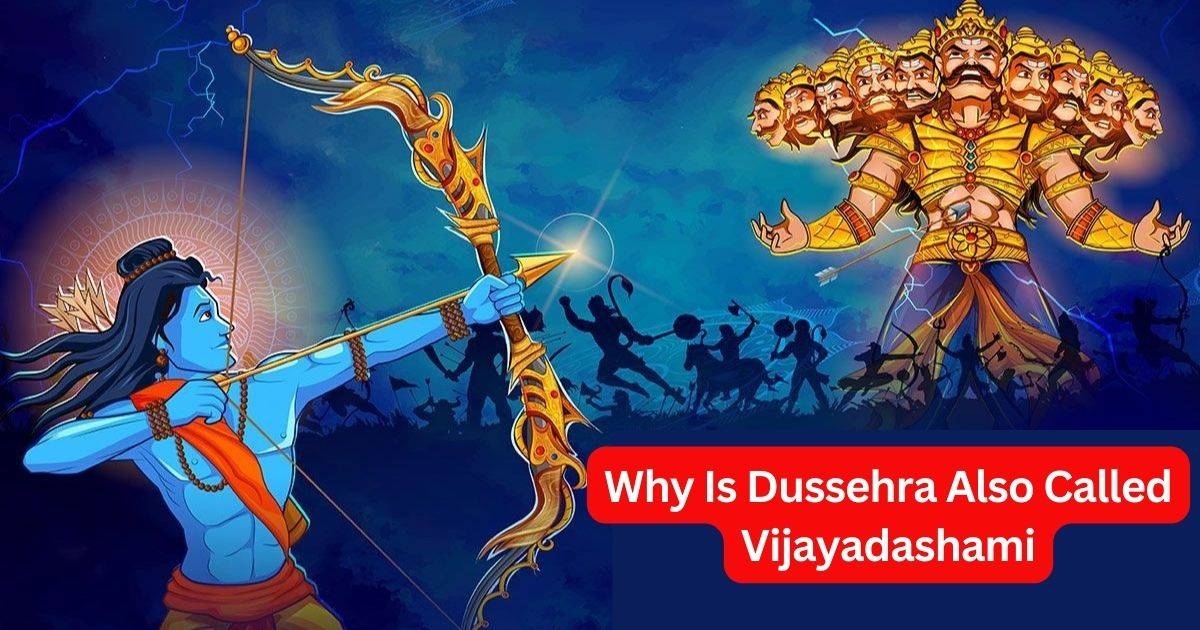 Why Is Dussehra Also Called Vijayadashami?