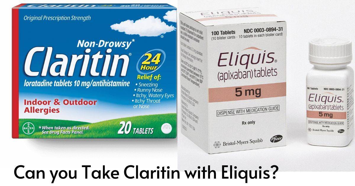 Can you Take Claritin with Eliquis?