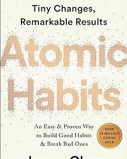 Atomic Habits: An Easy & Proven Way to Build Good Habits & Break Bad Ones Hardcover – October 16, 2018