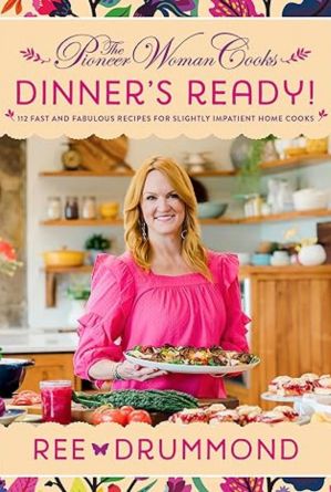The Pioneer Woman Cooks―Dinner's Ready!: 112 Fast and Fabulous Recipes for Slightly Impatient Home Cooks (The Pioneer Woman Cooks, 8) Hardcover – October 24, 2023