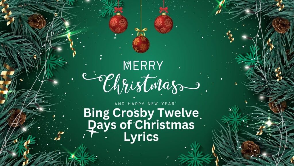Bing Crosby Twelve Days of Christmas Lyrics