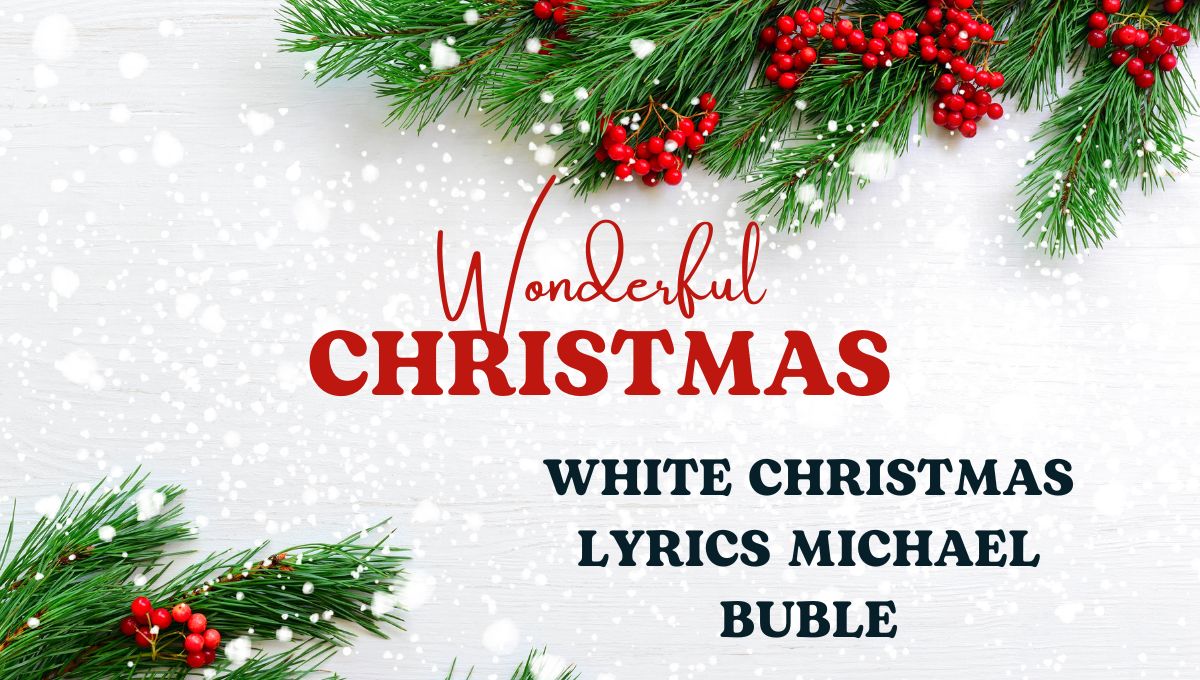 White Christmas Lyrics Michael Buble