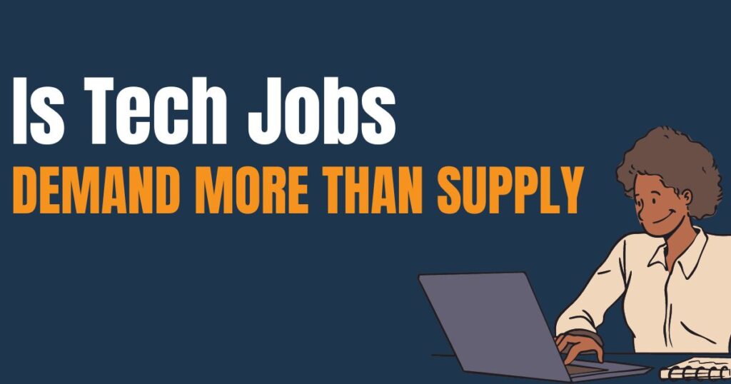 Is Tech Jobs Demand More Than Supply